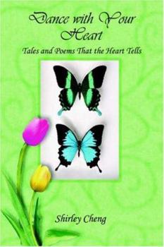 Paperback Dance with Your Heart: Tales and Poems That the Heart Tells Book