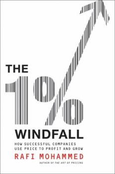 Hardcover The 1% Windfall: How Successful Companies Use Price to Profit and Grow Book