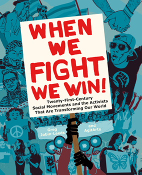Paperback When We Fight, We Win: Twenty-First-Century Social Movements and the Activists That Are Transforming Our World Book