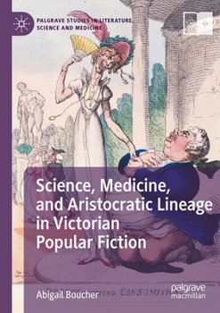 Paperback Science, Medicine, and Aristocratic Lineage in Victorian Popular Fiction Book