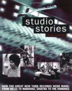 Paperback Studio Stories: How the Great New York Records Were Made: From Miles to Madonna, Sinatra to the Ramones Book