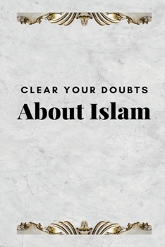 Paperback Clear Your Doubts about Islam Book