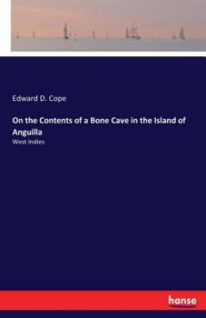 Paperback On the Contents of a Bone Cave in the Island of Anguilla: West Indies Book