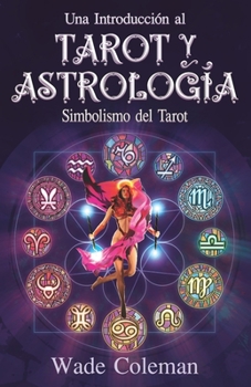 Paperback Una introducción al Tarot y la Astrología: Simbolismo del Tarot [Spanish] Book