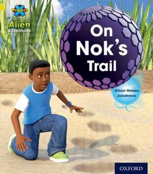 Paperback Project X: Alien Adventures: Yellow: On Nok's Trail Book