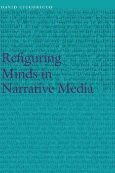 Refiguring Minds in Narrative Media - Book  of the Frontiers of Narrative