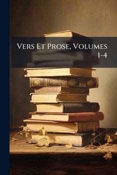 Paperback Vers Et Prose, Volumes 1-4 [French] Book