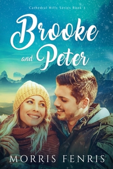 Brooke and Peter - Book #3 of the Cathedral Hills