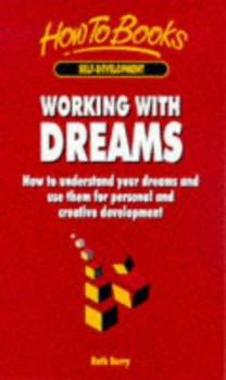 Paperback Working with Dreams: How to Understand Your Dreams and Use Them for Personal and Creative Development Book