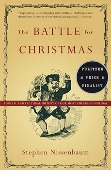 Paperback The Battle for Christmas: A Cultural History of America's Most Cherished Holiday Book