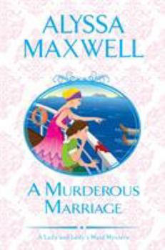 A Murderous Marriage - Book #4 of the A Lady & Lady's Maid Mystery