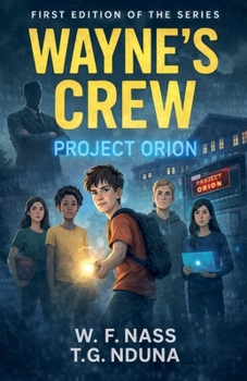 Wayne's Crew: Project Orion (School Conspiracy Thriller)