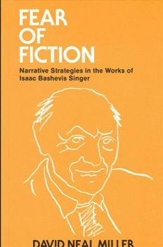 Hardcover Fear of Fiction: Narrative Strategies in the Works of Isaac Bashevis Singer Book