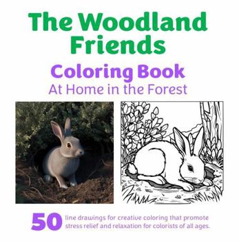 The Woodland Friends Coloring Book: At Home in the Forest (The Woodland Friends Coloring Books)
