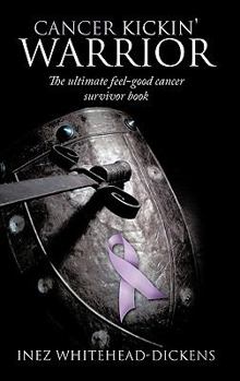 Hardcover Cancer Kickin' Warrior: The Ultimate Feel-Good Cancer Survivor Book