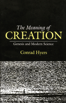 Paperback The Meaning of Creation: Genesis and Modern Science Book