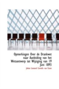 Paperback Opmerkingen Over de Drankwet Naar Aanleiding Van Het Wetsontwerp Tot Wijziging Van 19 Juni 1893 Book