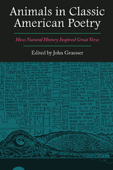 Animals in Classic American Poetry: How Natural History Inspired Great Verse (Integrative Natural History Series, sponsored by the Museum of Natural History Collections, Sam Houston State University)