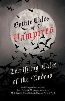 Paperback Gothic Tales of Vampires - Terrifying Tales of the Undead (Fantasy and Horror Classics) Book
