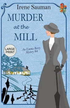 Murder at the Mill: An historical cozy mystery (Emma Berry Mysteries)