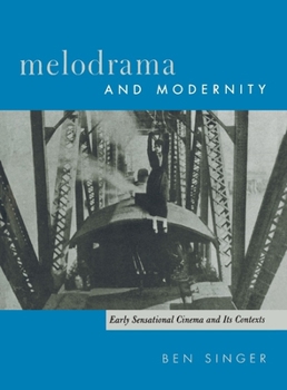 Paperback Melodrama and Modernity: Early Sensational Cinema and Its Contexts Book