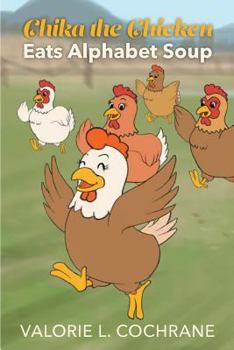 Paperback Chika the Chicken Eats Alphabet Soup Book