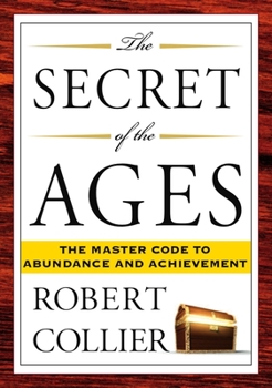 Paperback The Secret of the Ages: The Master Code to Abundance and Achievement Book