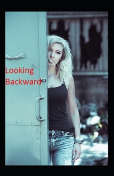 Looking Backward: (Illustrated Edition)