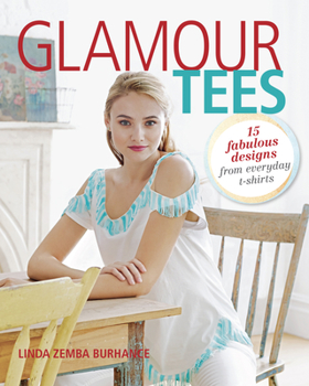 Paperback Glamour Tees: 15 Fabulous Designs from Everyday T-Shirts Book