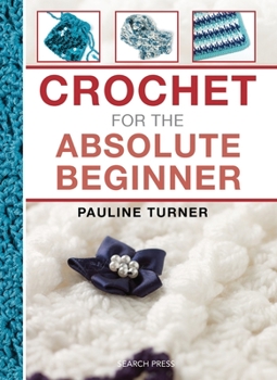Spiral-bound Crochet for the Absolute Beginner Book