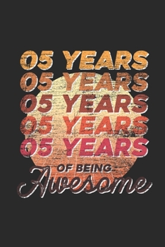 Paperback 5 Years Of Being Awesome: Dotted Bullet Grid Notebook - Journal for Birthday Gift Idea and Anniversay Gift Idea Book
