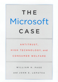 Hardcover The Microsoft Case: Antitrust, High Technology, and Consumer Welfare Book