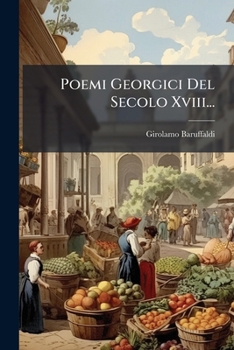 Paperback Poemi Georgici Del Secolo Xviii... [Italian] Book