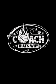 I'm the coach that's why: 6x9 Basketball | grid | squared paper | notebook | notes