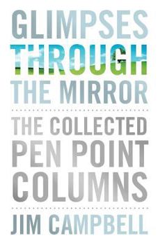 Paperback Glimpses Through the Mirror: The Collected Pen Point Columns Book