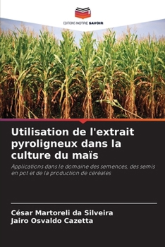 Paperback Utilisation de l'extrait pyroligneux dans la culture du maïs [French] Book