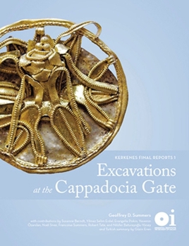 Hardcover Excavations at the Cappadocia Gate: Kerkenes Final Reports 1 Book