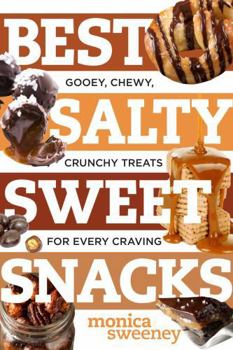 Paperback Best Salty Sweet Snacks: Gooey, Chewy, Crunchy Treats for Every Craving Book