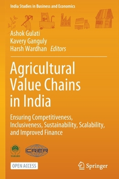 Paperback Agricultural Value Chains in India: Ensuring Competitiveness, Inclusiveness, Sustainability, Scalability, and Improved Finance Book