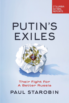“He Stole Our Country”: Putin's Exiles and Their Fight for a Better Russia