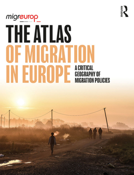 Paperback The Atlas of Migration in Europe: A Critical Geography of Migration Policies Book