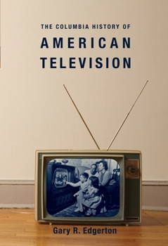 Hardcover The Columbia History of American Television Book