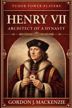 Paperback Henry VII: Architect of a Dynasty Book