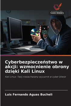 Paperback Cyberbezpieczeństwo w akcji: wzmocnienie obrony dzięki Kali Linux [Polish] Book