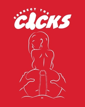 Connect The Cocks: The Naughtiest Connect-The-Dots Book You’ll Ever Lay Hands On!
