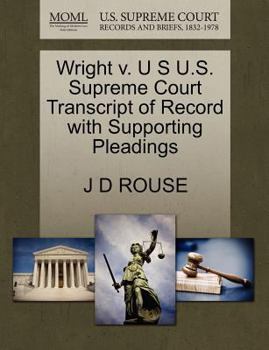 Paperback Wright V. U S U.S. Supreme Court Transcript of Record with Supporting Pleadings Book