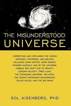 Paperback The Misunderstood Universe: Correcting and Explaining Cosmic Mistakes Book