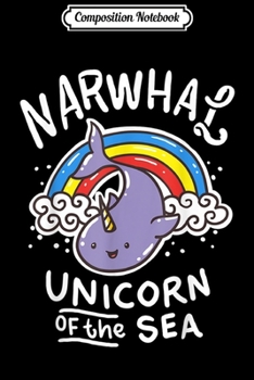 Composition Notebook: Narwhal Whale Rainbow Marine Biologist Gift  Journal/Notebook Blank Lined Ruled 6x9 100 Pages