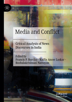Media and Conflict: Critical Analysis of News Discourses in India