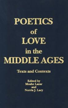 Hardcover Poetics of Love in the Middle Ages: Texts and Contexts Book